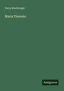 Carry Brachvogel: Maria Theresia, Buch
