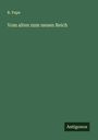 R. Pape: Vom alten zum neuen Reich, Buch
