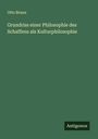 Otto Braun: Grundriss einer Philosophie des Schaffens als Kulturphilosophie, Buch