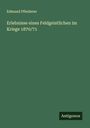 Edmund Pfleiderer: Erlebnisse eines Feldgeistlichen im Kriege 1870/71, Buch