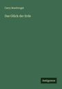 Carry Brachvogel: Das Glück der Erde, Buch