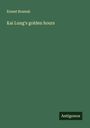 Ernest Bramah: Kai Lung's golden hours, Buch