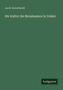 Jacob Burckhardt: Die Kultur der Renaissance in Italien, Buch