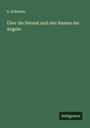 A. Erdmann: Über die Heimat und den Namen der Angeln, Buch