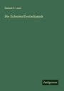 Heinrich Leutz: Die Kolonien Deutschlands, Buch