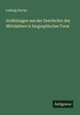 Ludwig Stacke: Erzählungen aus der Geschichte des Mittelalters in biographischer Form, Buch