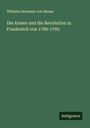 Wilhelm Hermann Von Blume: Die Armee und die Revolution in Frankreich von 1789-1793, Buch