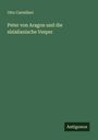 Otto Cartellieri: Peter von Aragon und die sizialianische Vesper, Buch