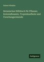 Hubert Winkler: Botanisches Hilfsbuch für Pflanzer, Kolonialbeamte, Tropenkaufleute und Forschungsreisende, Buch