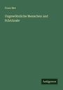 Franz Blei: Ungewöhnliche Menschen und Schicksale, Buch