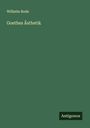 Wilhelm Bode: Goethes Ästhetik, Buch