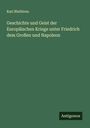 Karl Bleibtreu: Geschichte und Geist der Europäischen Kriege unter Friedrich dem Großen und Napoleon, Buch