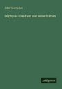 Adolf Boetticher: Olympia - Das Fest und seine Stätten, Buch