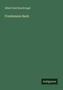 Albert Emil Brachvogel: Friedemann Bach, Buch
