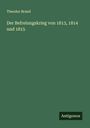 Theodor Brand: Der Befreiungskrieg von 1813, 1814 und 1815, Buch
