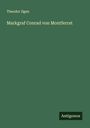 Theodor Ilgen: Markgraf Conrad von Montferrat, Buch