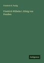 Friedrich R. Paulig: Friedrich Wilhelm I. König von Preußen, Buch