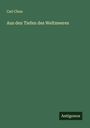Carl Chun: Aus den Tiefen des Weltmeeres, Buch