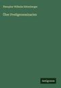 Theophor Wilhelm Dittenberger: Über Predigerseminarien, Buch
