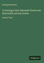 Ludwig Boltzmann: Vorlesungen über Maxwells Theorie der Elektrizität und des Lichtes, Buch