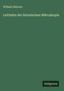 Wilhelm Behrens: Leitfaden der Botanischen Mikroskopie, Buch