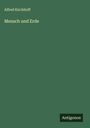 Alfred Kirchhoff: Mensch und Erde, Buch