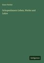 Kuno Fischer: Schopenhauers Leben, Werke und Lehre, Buch