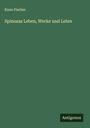 Kuno Fischer: Spinozas Leben, Werke und Lehre, Buch