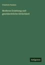 Friedrich Paulsen: Moderne Erziehung und geschlechtliche Sittlichkeit, Buch