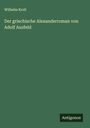 Wilhelm Kroll: Der griechische Alexanderroman von Adolf Ausfeld, Buch