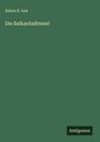 Anton E. Lux: Die Balkanhalbinsel, Buch