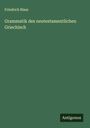 Friedrich Blass: Grammatik des neutestamentlichen Griechisch, Buch
