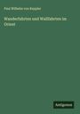 Paul Wilhelm Von Keppler: Wanderfahrten und Wallfahrten im Orient, Buch