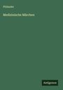 Philander: Medizinische Märchen, Buch