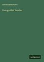 Theodor Rehtwisch: Vom großen Kanzler, Buch