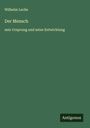 Wilhelm Leche: Der Mensch, Buch