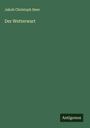 Jakob Christoph Heer: Der Wetterwart, Buch