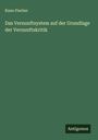 Kuno Fischer: Das Vernunftsystem auf der Grundlage der Vernunftskritik, Buch