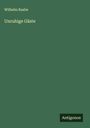 Wilhelm Raabe: Unruhige Gäste, Buch