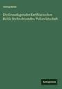 Georg Adler: Die Grundlagen der Karl Marxschen Kritik der bestehenden Volkswirtschaft, Buch