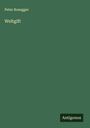 Peter Rosegger: Weltgift, Buch
