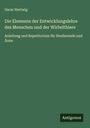 Oscar Hertwig: Die Elemente der Entwicklungslehre des Menschen und der Wirbelthiere, Buch