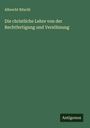 Albrecht Ritschl: Die christliche Lehre von der Rechtfertigung und Versöhnung, Buch