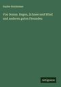 Sophie Reinheimer: Von Sonne, Regen, Schnee und Wind und anderen guten Freunden, Buch