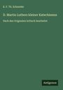 K. F. Th. Schneider: D. Martin Luthers kleiner Katechismus, Buch