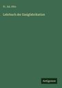 Fr. Jul. Otto: Lehrbuch der Essigfabrikation, Buch