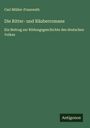 Carl Müller-Fraureuth: Die Ritter- und Räuberromane, Buch