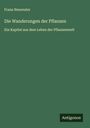 Franz Neureuter: Die Wanderungen der Pflanzen, Buch