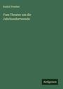 Rudolf Presber: Vom Theater um die Jahrhundertwende, Buch