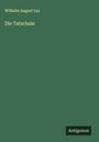 Wilhelm August Lay: Die Tatschule, Buch